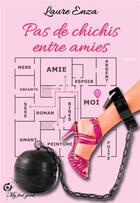 Couverture du livre « Pas de chichis entre amies - un roman feel good drole sensible et passionne » de Laure Enza aux éditions Jdh