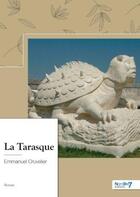 Couverture du livre « La Tarasque » de Emmanuel Cruvelier aux éditions Nombre 7