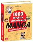 Couverture du livre « Manga : 1000 modèles ultra-simples à dessiner en pas à pas » de Lise Herzog aux éditions Editions 365