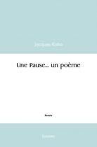 Couverture du livre « Une pause... un poeme » de Jacques Katio aux éditions Edilivre