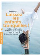Couverture du livre « Laissez les enfants tranquilles ! » de Carl Honore aux éditions Marabout