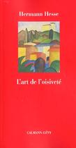 Couverture du livre « L'art de l'oisivete » de Hesse-H aux éditions Calmann-levy