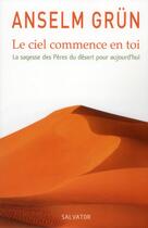 Couverture du livre « Le ciel est en toi ; un chemin de liberté intérieure » de Anselm Grun aux éditions Salvator