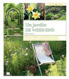 Couverture du livre « Un jardin du week-end ; tous les conseils et variétés à adopter pour un jardin (presque) sans entretien » de Noemie Vialard aux éditions Massin