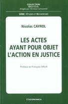 Couverture du livre « Les Actes Ayant Pour Objet L'Action En Justice » de Nicolas Cayrol aux éditions Economica