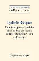 Couverture du livre « La Mécanique moléculaire des fluides : un champ d'innovation pour l'eau et l'énergie » de Lydéric Bocquet aux éditions College De France