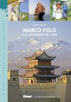 Couverture du livre « Marco Polo ; à la découverte du monde » de Philippe Menard aux éditions Glenat