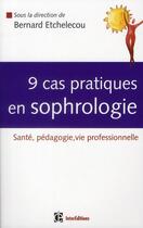 Couverture du livre « 9 cas pratiques en sophrologie ; santé, pédagogie, vie professionnelle » de Tripodi/Balsamo aux éditions Intereditions