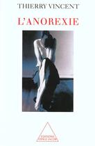 Couverture du livre « L'anorexie » de Thierry Vincent aux éditions Odile Jacob