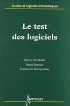 Couverture du livre « Le test des logiciels » de Spyros Xanthakis aux éditions Hermes Science Publications