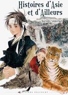 Couverture du livre « Histoires d'Asie et d'ailleurs » de Natsuki Sumeragi aux éditions Delcourt