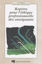 Couverture du livre « Repères pour l'éthique professionnelle des enseignants » de Jutras/Gohier aux éditions Pu De Quebec