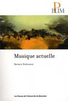 Couverture du livre « Musique actuelle » de Sophie Stevance aux éditions Pu De Montreal