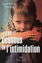 Couverture du livre « Les dessous de l'intimidation » de Chantal Potvin aux éditions Quebec Livres
