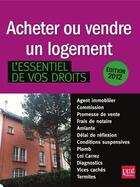 Couverture du livre « Acheter ou vendre un logement ; l'essentiel de vos droits (édition 2012) » de  aux éditions Prat