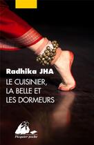 Couverture du livre « Le cuisinier, la belle et les dormeurs » de Radhika Jha aux éditions Picquier