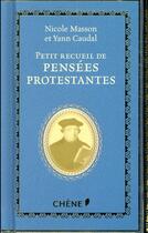 Couverture du livre « Petit recueil de pensées protestantes » de Nicole Masson aux éditions Chene
