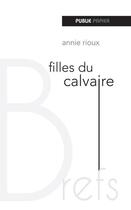 Couverture du livre « Filles du calvaire » de Annie Rioux aux éditions Publie.net