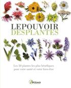 Couverture du livre « Le pouvoir des plantes : Les 50 plantes les plus bénéfiques pour votre santé et votre bien être » de Opal Streisand aux éditions Artemis