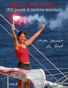 Couverture du livre « Maud Fontenoy : mon carnet de bord » de Maud Fontenoy aux éditions Chene