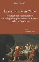 Couverture du livre « Le Socratisme en Chine et la recherche comparative entre la philosophie morale de Socrate et celle de Confucius » de M. Zhaoyuan Qi aux éditions Pu De Limoges