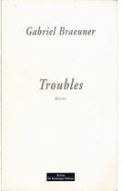 Couverture du livre « Troubles » de Braeuner G aux éditions Do Bentzinger