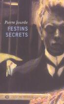 Couverture du livre « Festins secrets » de Pierre Jourde aux éditions Balland