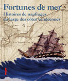 Couverture du livre « Fortunes de mer ; histoires de naufrages au large des côtes vendéennes » de Medhi Korchane aux éditions Somogy