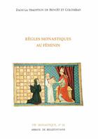 Couverture du livre « Règles monastiques au féminin » de Abadie P aux éditions Bellefontaine