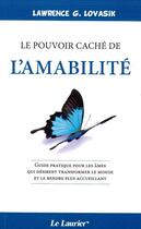 Couverture du livre « Le pouvoir caché de l'amabilité » de Lawrenze Lovasik aux éditions Le Laurier