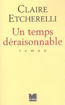 Couverture du livre « Un temps deraisonnable » de Etcherelli Clai aux éditions Felin