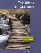 Couverture du livre « Transitions en catéchèse » de Luc Aerens aux éditions Lumen Vitae