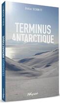 Couverture du livre « Terminus antarctique » de Didier Schmitt aux éditions Weyrich