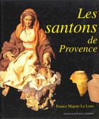 Couverture du livre « Les santons de Provence » de France Majoie-Le Lous aux éditions Gisserot