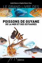 Couverture du livre « Poissons de Guyane de la mer et des estuaires » de Sophie Rozen et Andre Rozen aux éditions Orphie