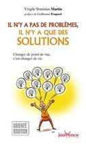 Couverture du livre « Il n'y a pas de problèmes, il n'y a que des solutions » de Virgile Stanislas Martin aux éditions Jouvence