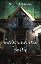 Couverture du livre « La maison hantée de Sallie » de Debra Pickman aux éditions Editions Ada