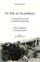 Couverture du livre « Du fer au flambeau ; la bataille du rail à la Roche-Migennes ; de la libération à la reconstruction » de Alain Vincent aux éditions Armancon