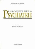 Couverture du livre « Les objets de la psychiatrie » de Yves Pelicier aux éditions L'esprit Du Temps