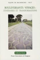 Couverture du livre « Bouleversants voyages : itinéraires et transformations » de Paul Carmignani aux éditions Pu De Perpignan