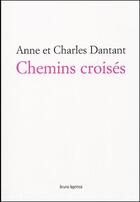 Couverture du livre « Chemins croisés » de Anne Dantant aux éditions Bruno Leprince