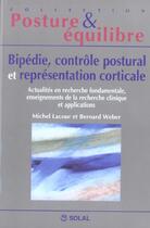 Couverture du livre « Bipedie, controle postural et representation corticale » de Lacour Michel aux éditions Solal