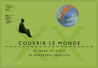 Couverture du livre « Couvrir le monde ; un grand XX siècle de géographie française, exposition » de  aux éditions Documentation Francaise