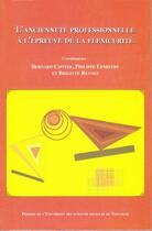 Couverture du livre « L'ancienneté professionnelle à l épreuve de la flexisécurité » de Philippe Lemistre et Bernard Conter et Brigitte Reynes aux éditions Putc