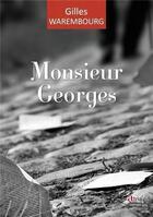 Couverture du livre « Monsieur Georges » de Gilles Warembourg aux éditions Atria