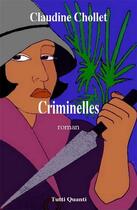 Couverture du livre « Criminelles » de Claudine Chollet aux éditions Tutti Quanti