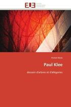 Couverture du livre « Paul klee - dessein d'arbres et d'allegories » de Abida Khaled aux éditions Editions Universitaires Europeennes