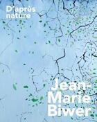 Couverture du livre « Jean-marie biwer d'apres nature » de Biwer Jean-Marie aux éditions Dcv