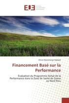 Couverture du livre « Financement basé sur la performance ; évaluation du Programme Achat de la Performance dans la Zone de Santé de Goma au Nord Kivu » de Olivier Byaruhanga Ngbape aux éditions Editions Universitaires Europeennes