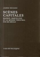 Couverture du livre « Scenes capitales » de Jeanne Moisand aux éditions Casa De Velazquez
